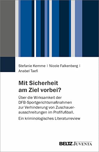 Mit Sicherheit am Ziel vorbei?: Über die Wirksamkeit der DFB-Sportgerichtsmaßnahmen zur Verhinderung von Zuschauerfehlverhalten im Profi-Fußball – ein Literaturreview –