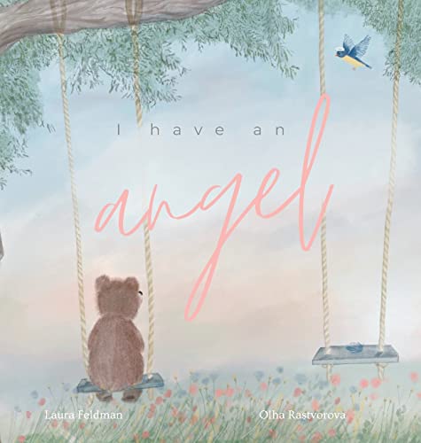 I have an Angel: When You Lose A Loved One But Gain An Angel