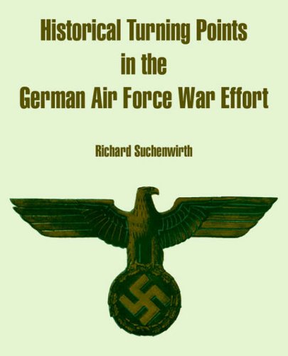 Historical Turning Points in the German Air Force War Effort