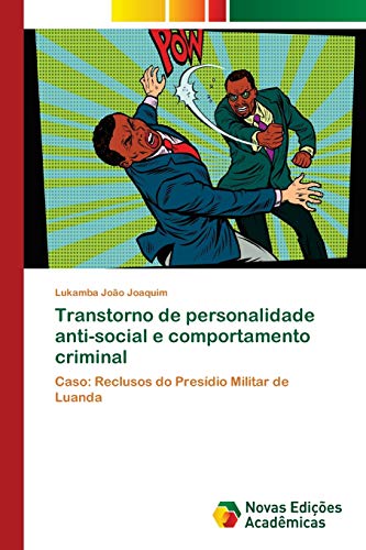 Transtorno de personalidade anti-social e comportamento criminal: Caso: Reclusos do Presídio Militar de Luanda