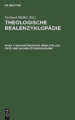 Gesammtregister. Bibelstellen, Orte und Sachen Studienausgabe: TRE GEB-B, 1