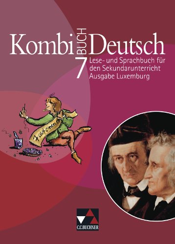 Kombi-Buch Deutsch - Ausgabe Luxemburg / Kombi-Buch Deutsch 7: Lese- und Sprachbuch für den Sekundarunterricht