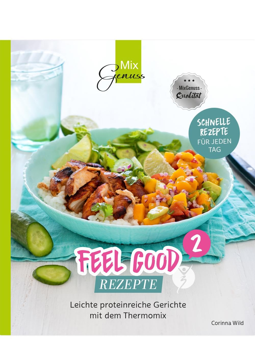 Feel Good Rezepte - Band 2: Leichte proteinreiche Gerichte mit dem Thermomix