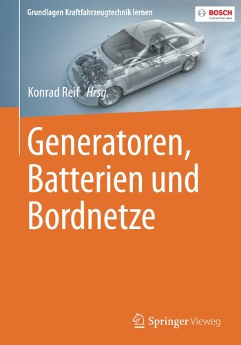 Generatoren, Batterien und Bordnetze (Grundlagen Kraftfahrzeugtechnik lernen)