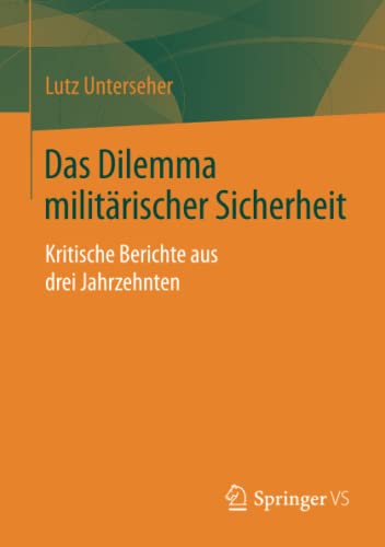 Das Dilemma militärischer Sicherheit: Kritische Berichte aus drei Jahrzehnten