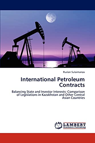 International Petroleum Contracts: Balancing State and Investor Interests: Comparison of Legislations in Kazakhstan and Other Central Asian Countries