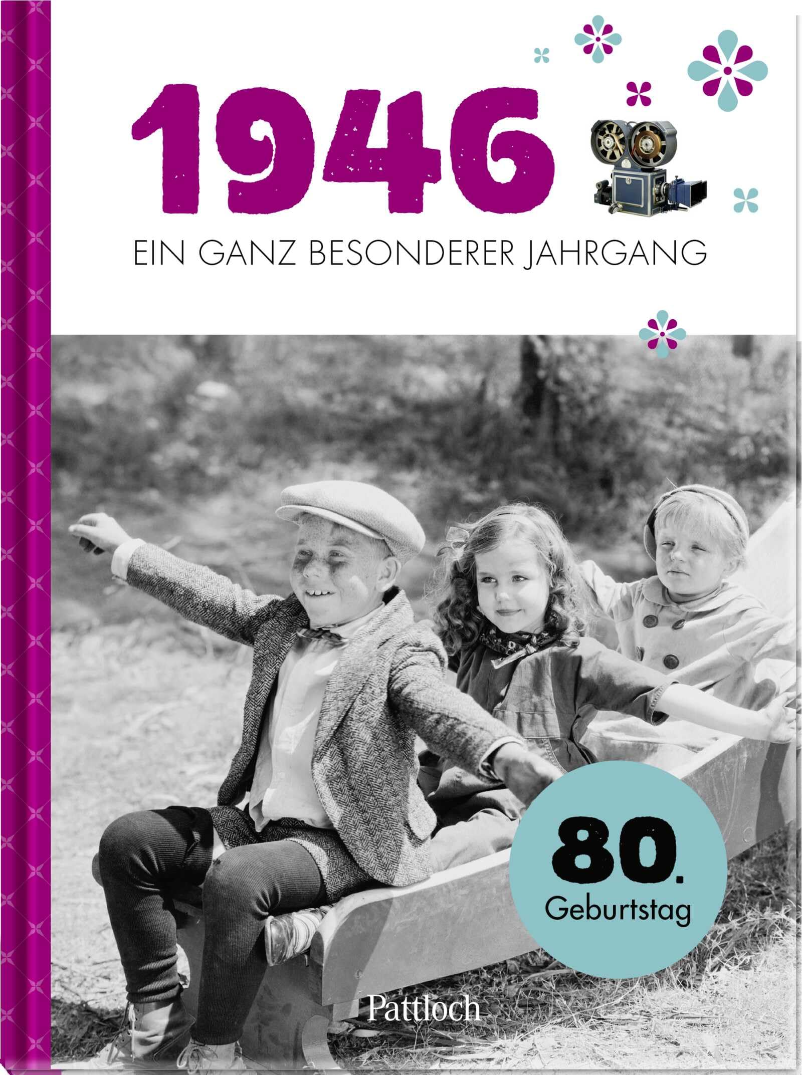 1946 – Ein ganz besonderer Jahrgang: Jahrgangsbuch zum 80. Geburtstag (Jahrgangsbücher zum Geburtstag)