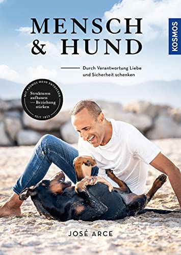 Mensch & Hund: Durch Verantwortung Liebe und Sicherheit schenken