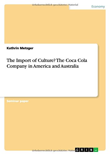 The Import of Culture? The Coca Cola Company in America and Australia