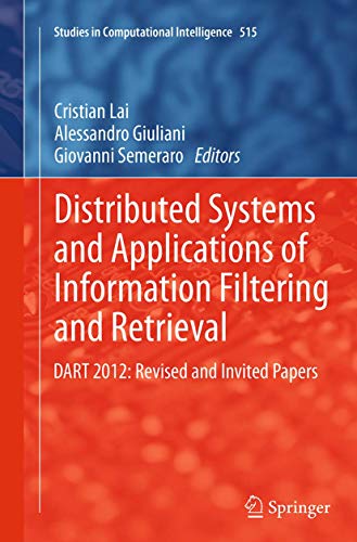 Distributed Systems and Applications of Information Filtering and Retrieval: DART 2012: Revised and Invited Papers (Studies in Computational Intelligence, Band 515)