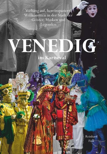 Venedig im Karneval: Zeit der Geister, Masken und Legenden