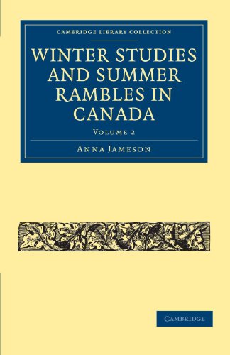 Winter Studies and Summer Rambles in Canada 3 Volume Paperback Set: Winter Studies and Summer Rambles in Canada: Volume 2 (Cambridge Library Collection - North American History)