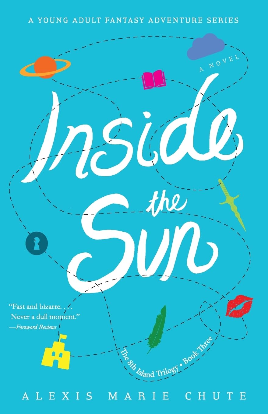 Inside the Sun: The 8th Island Trilogy, Book 3, A Novel (The 8th Island Trilogy, 3, Band 3)