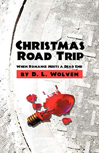Christmas Road Trip: When Romance Meets a Dead End: When Romance Meets a Dead End