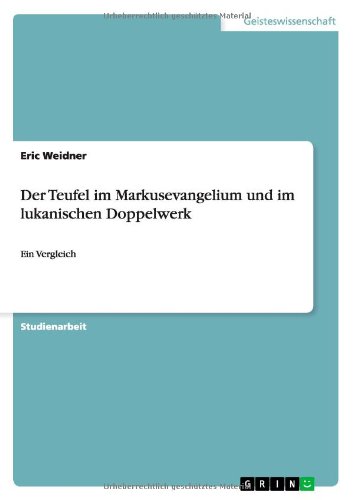 Der Teufel im Markusevangelium und im lukanischen Doppelwerk: Ein Vergleich