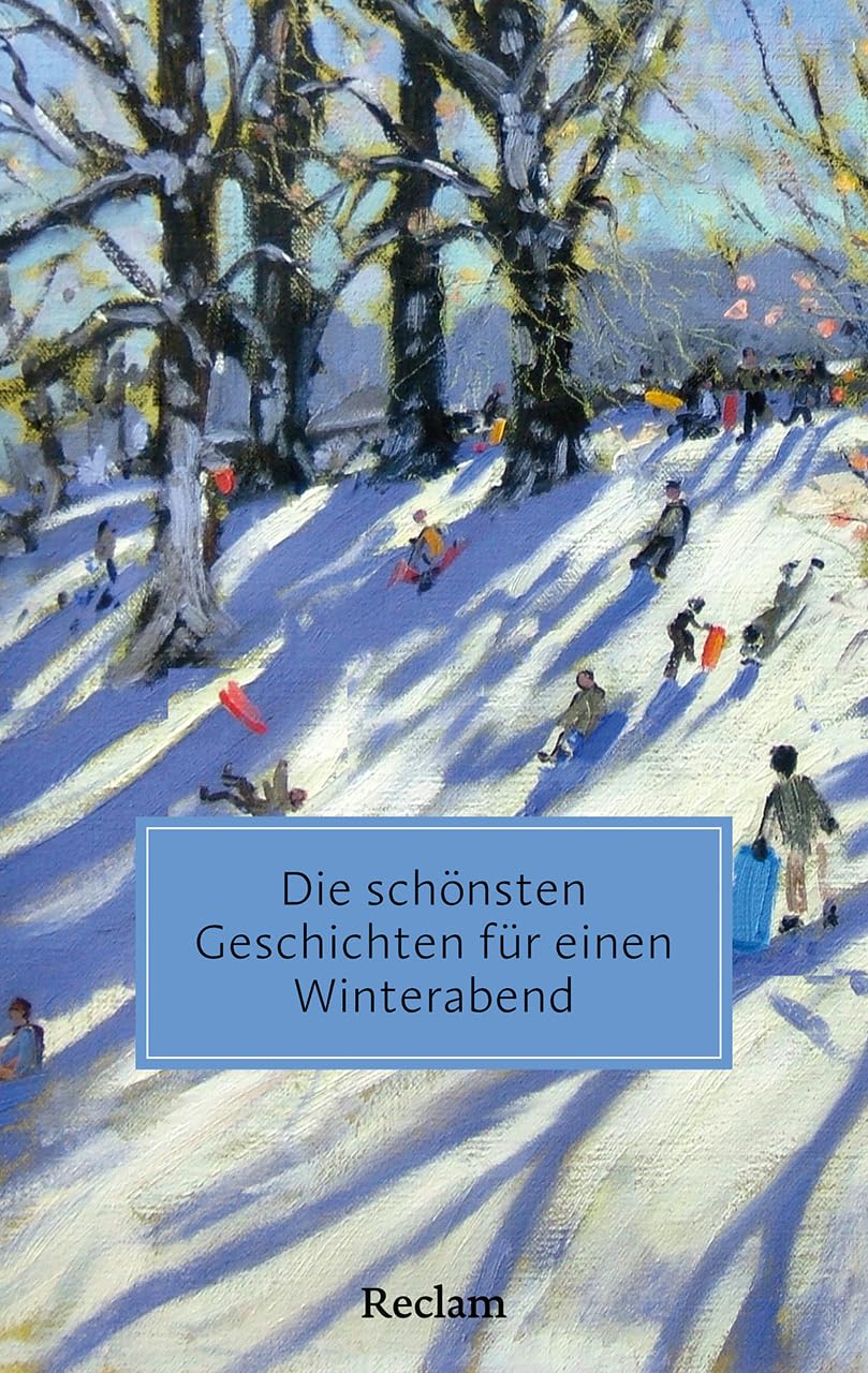 Die schönsten Geschichten für einen Winterabend: Winterliche Erzählungen für frostige Nächte am Kamin oder auf dem Sofa (Reclam Taschenbuch)