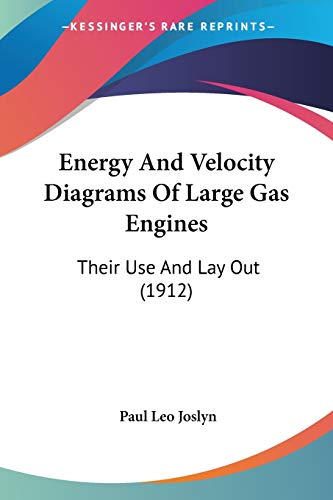 Energy And Velocity Diagrams Of Large Gas Engines: Their Use And Lay Out (1912)
