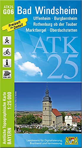 ATK25-G06 Bad Windsheim (Amtliche Topographische Karte 1:25000): Uffenheim, Burgbernheim, Rothenburg ob der Tauber, Marktbergel, Oberdachstetten (ATK25 Amtliche Topographische Karte 1:25000 Bayern)