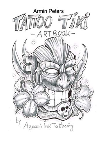 Tattoo Tiki Art Book: by Agnomic Ink Tattooing