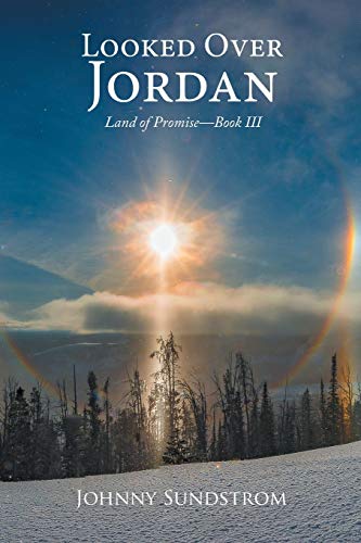 Looked Over Jordan: Land of Promise—Book III