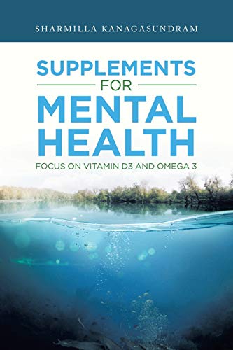 Supplements for Mental Health: Focus on Vitamin D3 and Omega 3