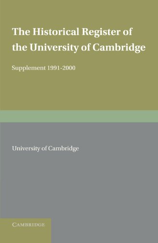 The Historical Register of the University of Cambridge: Supplement 1991-2000 (Cambridge University Historical Register Supplements)