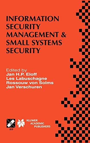 Information Security Management & Small Systems Security: IFIP TC11 WG11.1/WG11.2 Seventh Annual Working Conference on Information Security Management ... and Communication Technology, 26, Band 26)