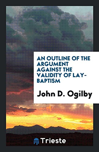 An Outline of the Argument against the Validity of Lay-Baptism