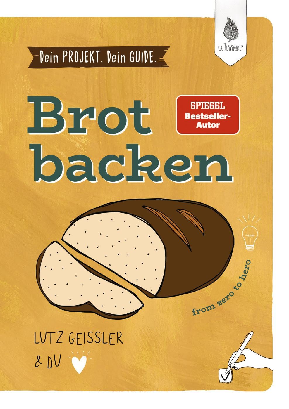 Dein Projekt. Dein Guide. Brot backen: from zero to hero