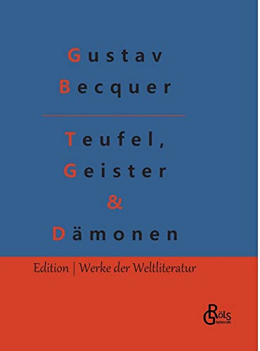 Teufel, Geister & Dämonen (Edition Werke der Weltliteratur - Hardcover)