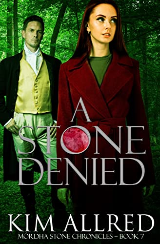 A Stone Denied: A Time Travel Romantic Adventure (Mórdha Stone Chronicles, Band 7)