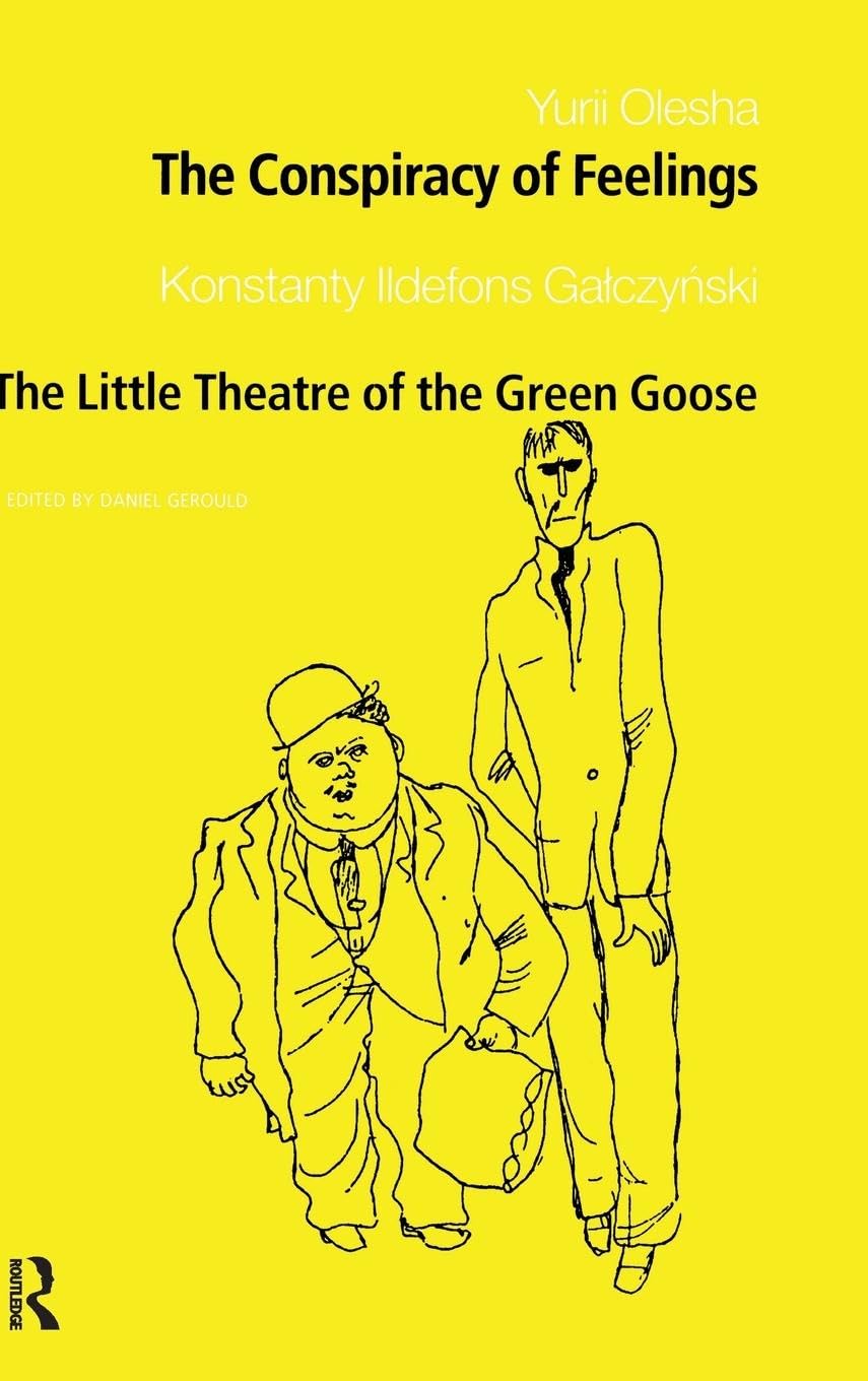 The Conspiracy of Feelings and The Little Theatre of the Green Goose (Polish and East European Theatre Archive, 10)