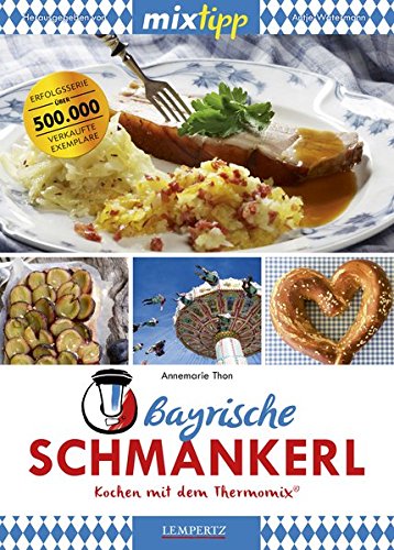 mixtipp: Bayrische Schmankerl: Kochen mit dem Thermomix®