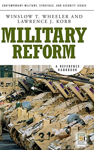 Military Reform: A Reference Handbook (Contemporary Military, Strategic, and Security Issues)
