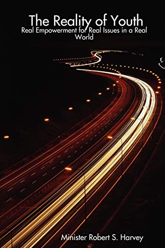 The Reality of Youth: Real Empowerment for Real Issues in a Real World