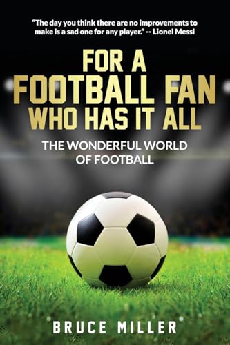 For a Football Fan Who Has it All: The Wonderful World of Football (For People Who Have Everything)