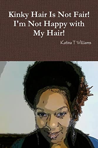 Kinky Hair Is Not Fair I'm Not Happy with My Hair