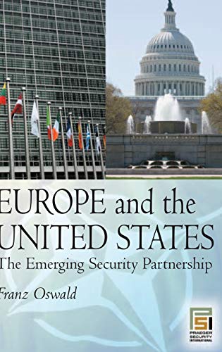 Europe and the United States: The Emerging Security Partnership (Praeger Security International)