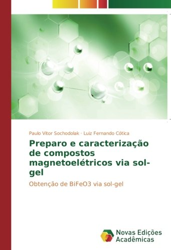 Preparo e caracterização de compostos magnetoelétricos via sol-gel: Obtenção de BiFeO3 via sol-gel