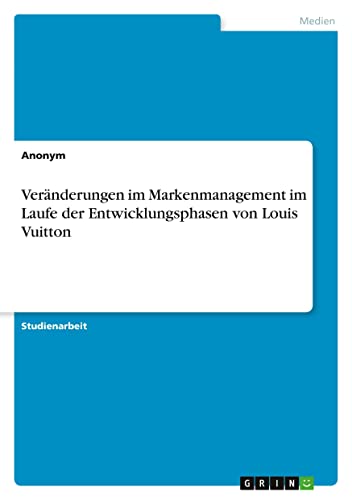 Veränderungen im Markenmanagement im Laufe der Entwicklungsphasen von Louis Vuitton