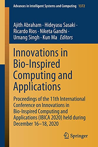 Innovations in Bio-Inspired Computing and Applications: Proceedings of the 11th International Conference on Innovations in Bio-Inspired Computing and ... Systems and Computing, 1372, Band 1372)