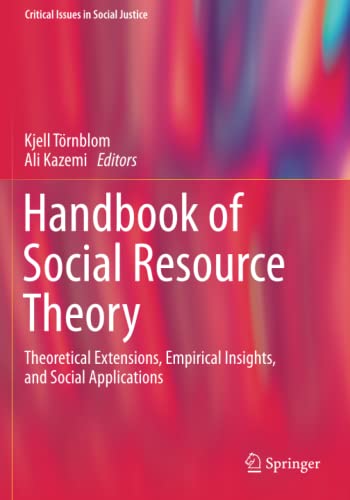 Handbook of Social Resource Theory: Theoretical Extensions, Empirical Insights, and Social Applications (Critical Issues in Social Justice)