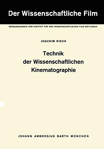 Technik der Wissenschaftlichen Kinematographie: Band 2: Technik der Wissenschaftlichen Kinematographie (Der wissenschaftliche Film) (German Edition)