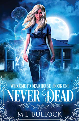 Never Dead (Welcome To Dead House, Band 1)