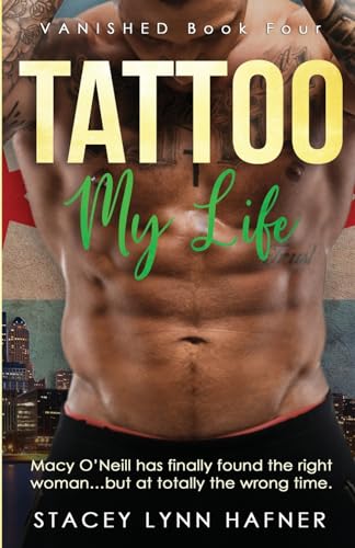 Tattoo My Life: A Friends to Lovers Romance Novel (Book Four in the VANISHED Tattoo Series) (The VANISHED Series, Band 4)