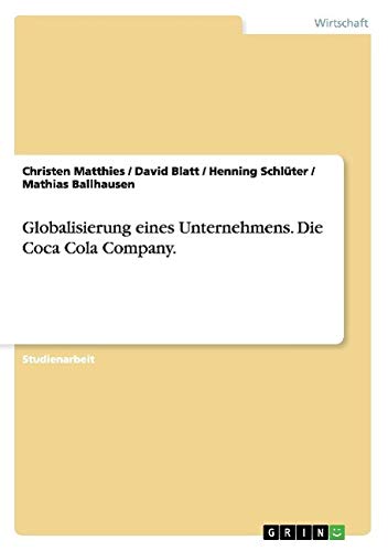 Globalisierung eines Unternehmens. Die Coca Cola Company.