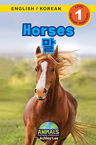 Horses / ¿: Bilingual (English / Korean) (¿¿ / ¿¿¿) Animals That Make a Difference! (Engaging Readers, Level 1) (Animals That Make a Difference! ... / 한국, Band 5)