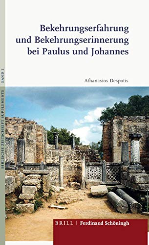 Bekehrungserfahrung und Bekehrungserinnerung bei Paulus und Johannes (Biblische Zeitschrift - Supplements)