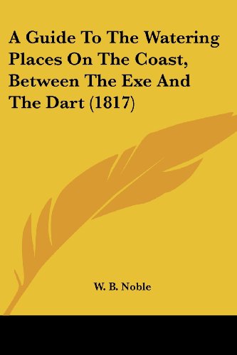 A Guide To The Watering Places On The Coast, Between The Exe And The Dart (1817)
