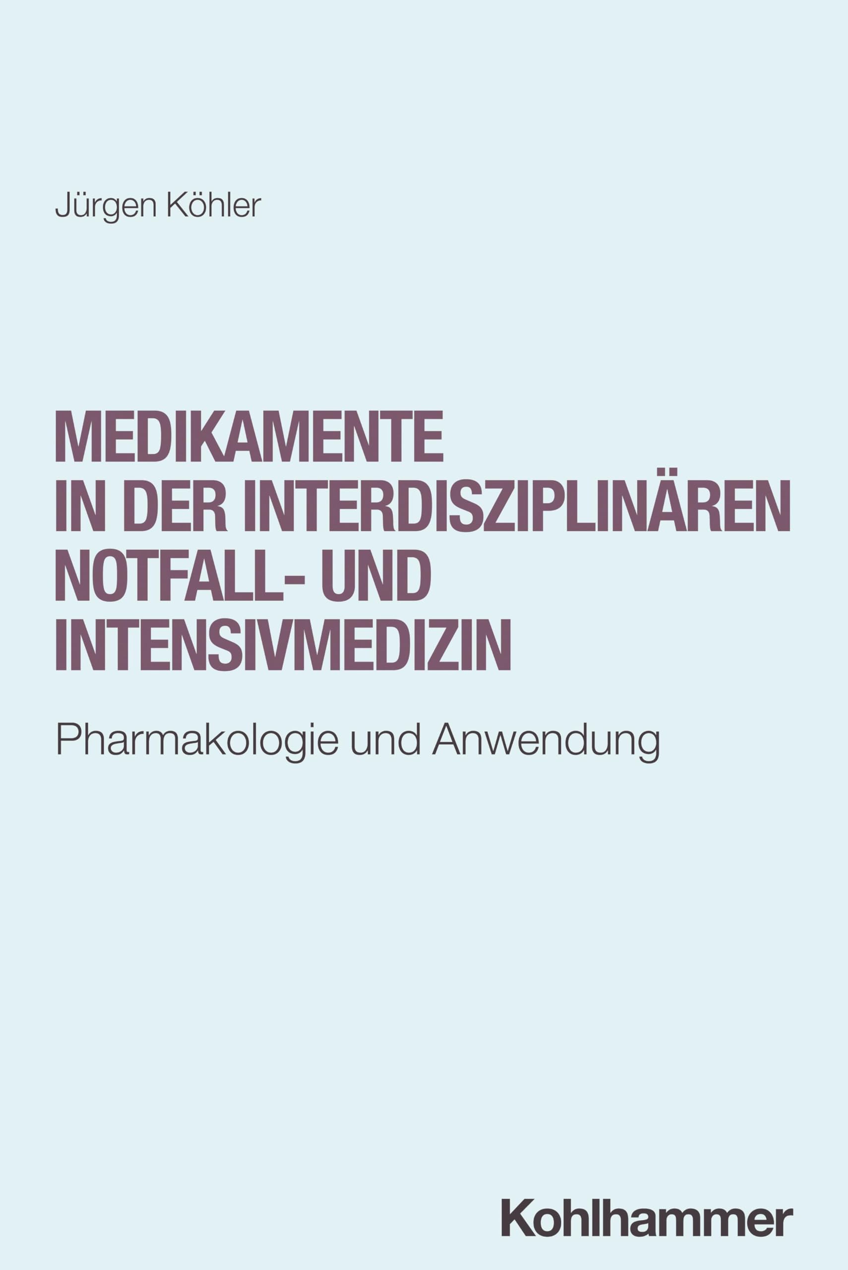 Medikamente in der interdisziplinären Notfall- und Intensivmedizin: Pharmakologie und Anwendung